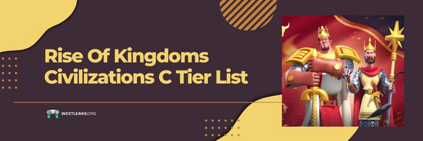 Rise Of Kingdoms Civilizations C Tier List (2023)