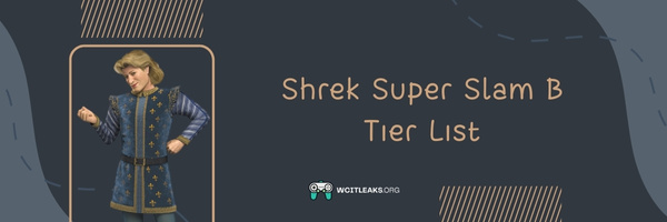 Shrek Super Slam B Tier List (2023)