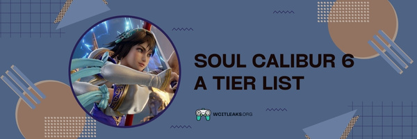 Soul Calibur 6 A Tier List (2023)