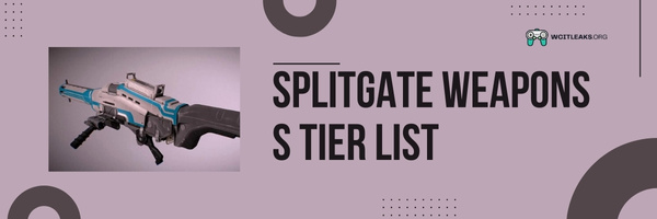 Splitgate Weapons S Tier List (2023)