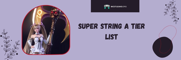Super String A Tier List (2023)