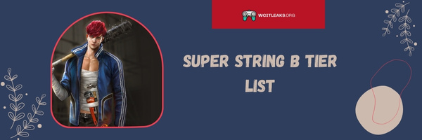 Super String B Tier List (2023)