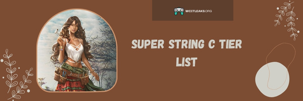 Super String C Tier List (2023)