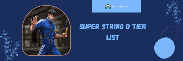 Super String D Tier List (2023)