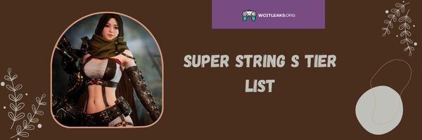 Super String S Tier List (2023)