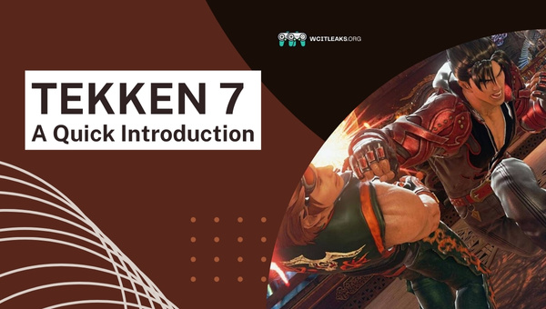 Tekken 7: A Quick Introduction