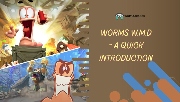 Worms WMD - A Quick Introduction