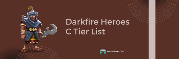 Darkfire Heroes C Tier List (2023)