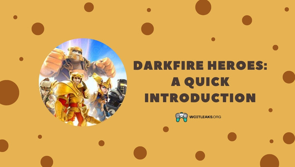 Darkfire Heroes: A Quick Introduction