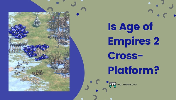 Is Age of Empires 2 Cross-Platform in 2023?