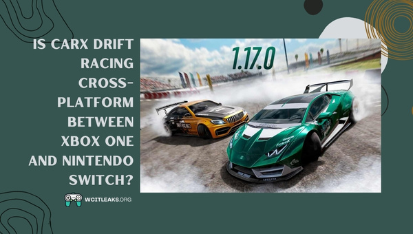 Is CarX Drift Racing Cross-Platform between Xbox One and Nintendo Switch?
