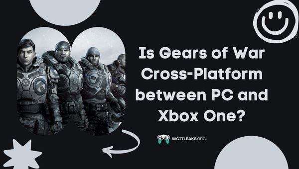 Is Gears of War Cross-Platform between PC and Xbox One?