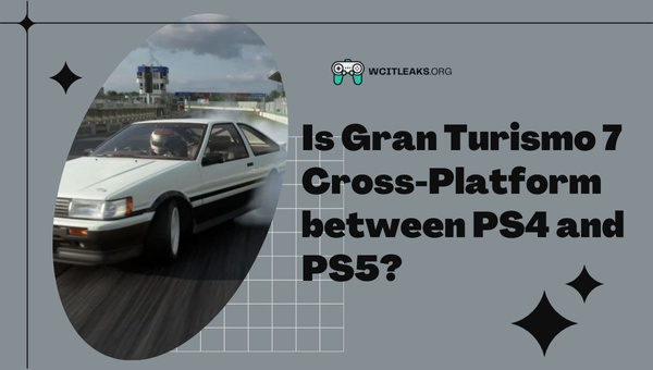 Is Gran Turismo 7 Cross-Platform between PS4 and PS5?