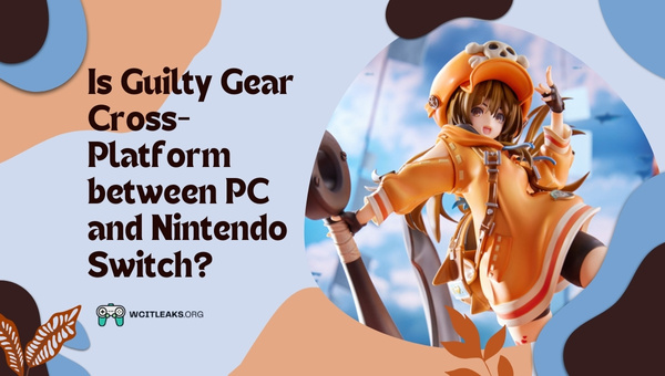Is Guilty Gear Cross-Platform between PC and Nintendo Switch?