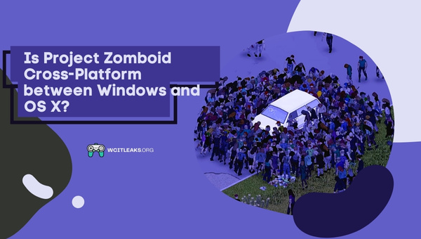 Is Project Zomboid Cross-Platform between Windows and OS X?