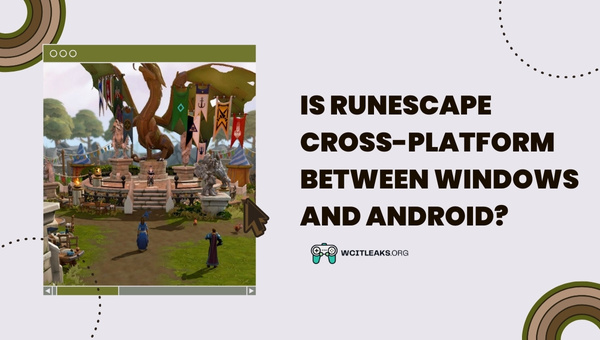 Is Runescape Cross-Platform between Windows and Android?