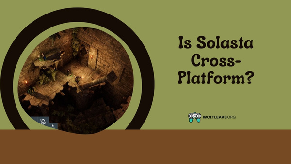 Is Solasta Cross-Platform in 2023?