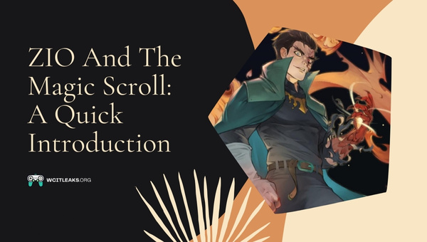 ZIO And The Magic Scroll: A Quick Introduction