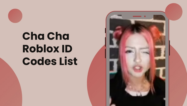 Cha Cha Roblox ID Codes List (2023)