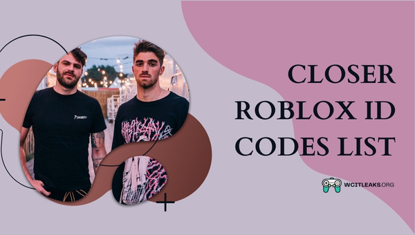 Closer Roblox ID Codes List (2024)