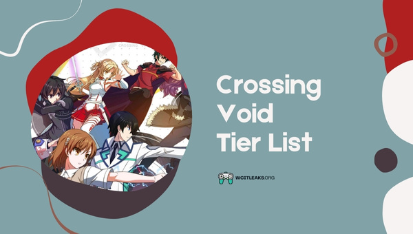 Crossing Void Tier List (2023)