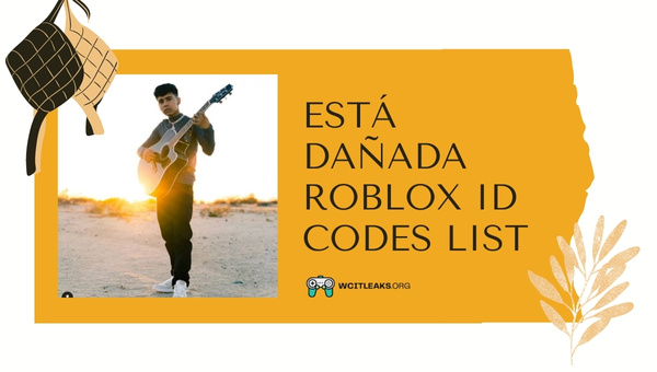 Está Dañada Roblox ID Codes List (2023)