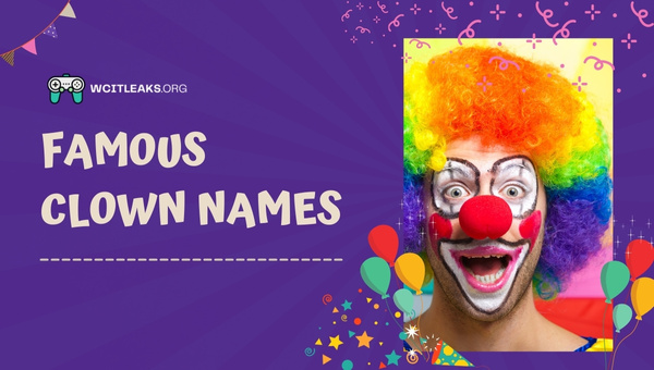 Famous Clown Names Ideas (2023)
