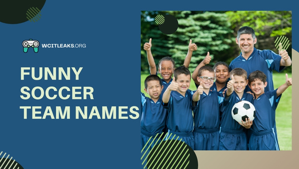 Funny Soccer Team Names Ideas (2023)