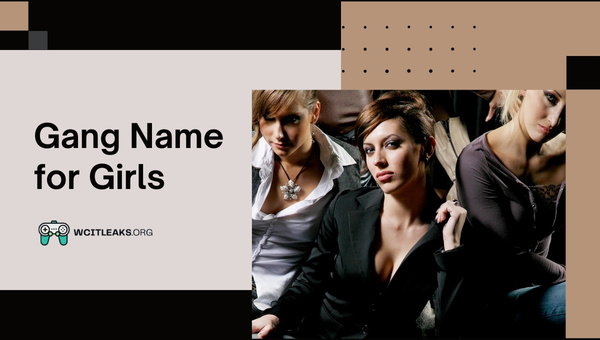 Gang Names Ideas for Girls (2023)