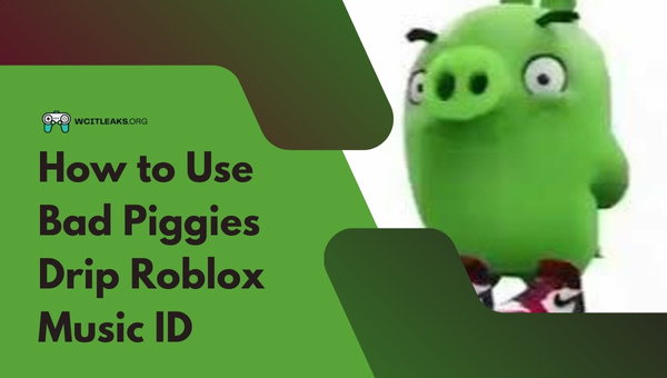 How to Use Bad Piggies Drip Roblox Song ID?