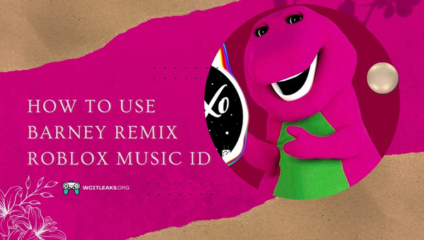 How to Use Barney Remix Roblox Song ID?