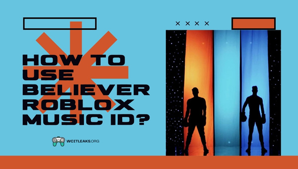 How to Use Believer Roblox Song ID?