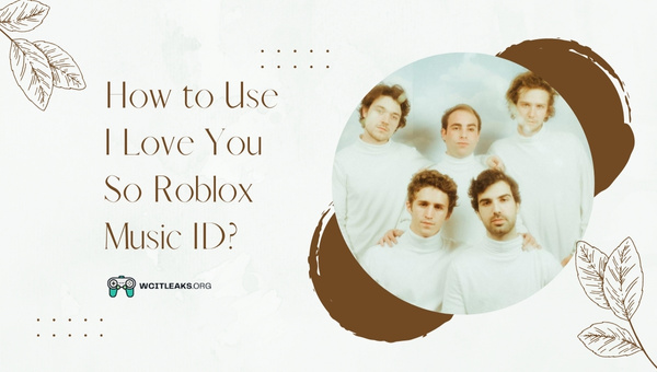 How to Use I Love You So Roblox Song ID?