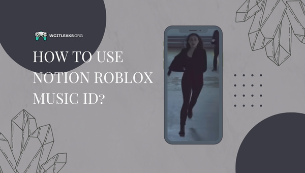 How to Use Notion Roblox Song ID?