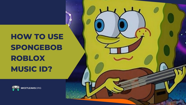 How to Use Spongebob Roblox Song ID?