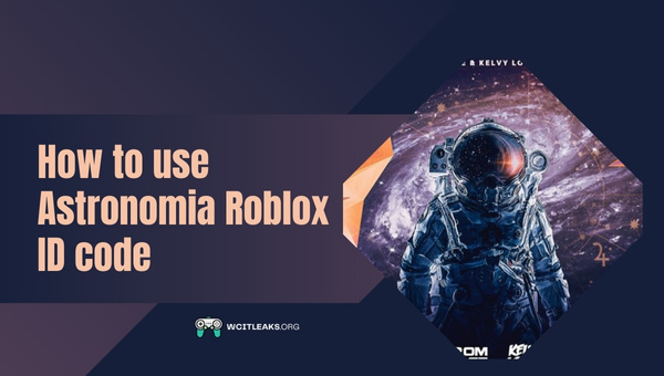 How to use Astronomia Roblox Song ID Code?