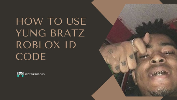 How to use Yung Bratz Roblox ID Code?