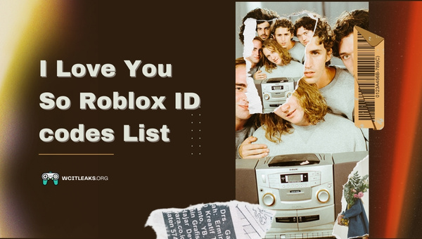 I Love You So Roblox ID Codes List (2023)