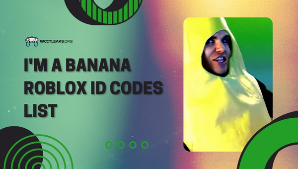 I'm a Banana Roblox ID Codes List (2023)