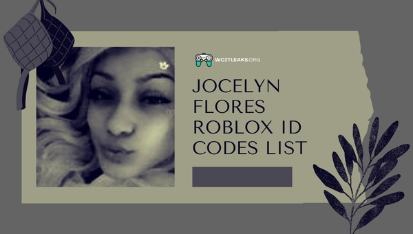 Jocelyn Flores Roblox ID Codes List (2023)