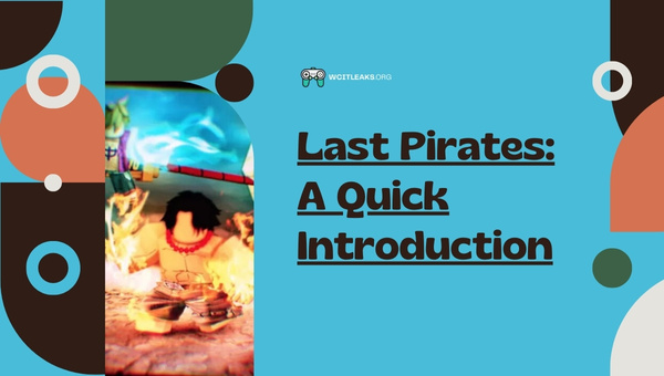 Last Pirates: A Quick Introduction