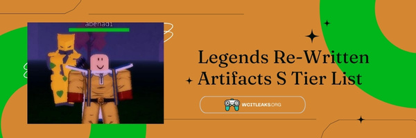 Legends ReWritten Artifacts S Tier List (2023)