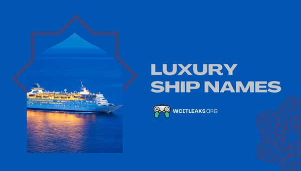 Luxury Ship Names Ideas (2023)