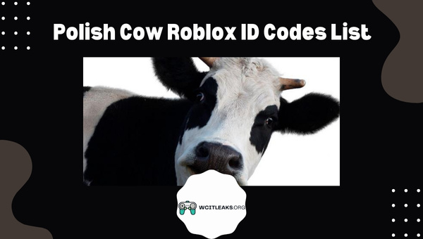 Polish Cow Roblox ID Codes List (2023)
