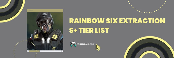 Rainbow Six Extraction S+ Tier List (2023)