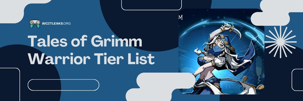 Tales of Grimm Warrior Tier List (2023)