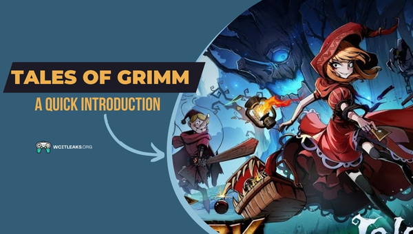 Tales of Grimm: A Quick Introduction