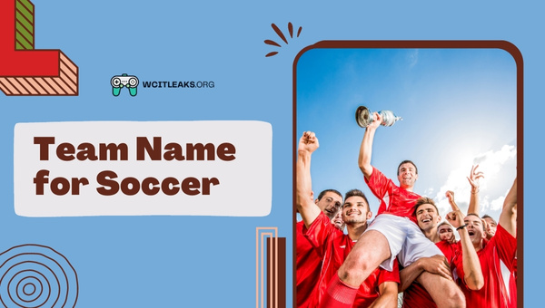 Team Names Ideas for Soccer (2024)