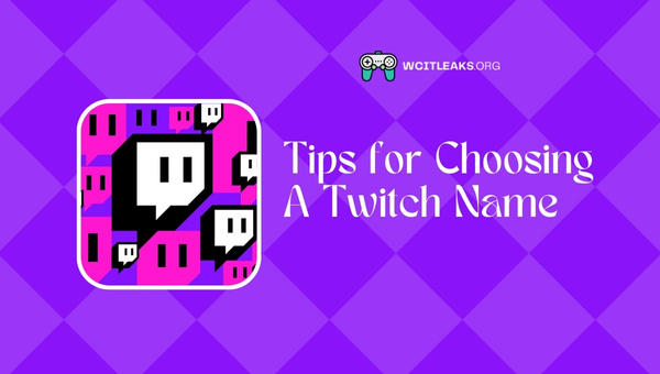 Tips for Choosing A Twitch Userame