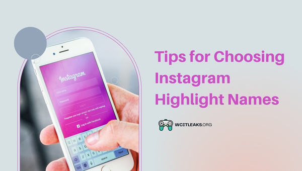 Tips for Choosing Instagram Highlight Names